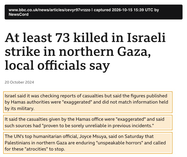 BBC News report of 20 October 2024, At least 73 killed in Israeli strike in northern Gaza, with two paragraphs giving Israel's claim that the figures were exaggerated and one where the UN's Joyce Msuya called for these atrocities to stop, the word in quote marks