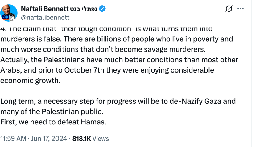 Bennett post on X ending: Long term, a necessary step for progress will be to de-Nazify Gaza and many of the Palestinian public. First, we need to defeat Hamas.