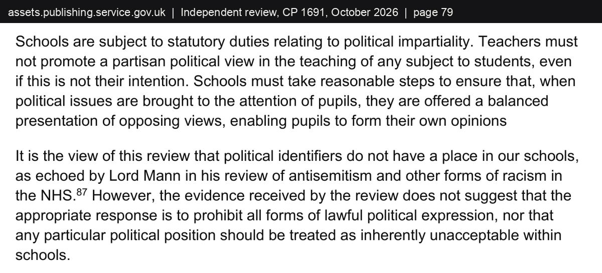 Extract from page 79 of the Bell review: it is the view of this review that political identifiers do not have a place in our schools, as echoed by Lord Mann in his review of antisemitism in the NHS.